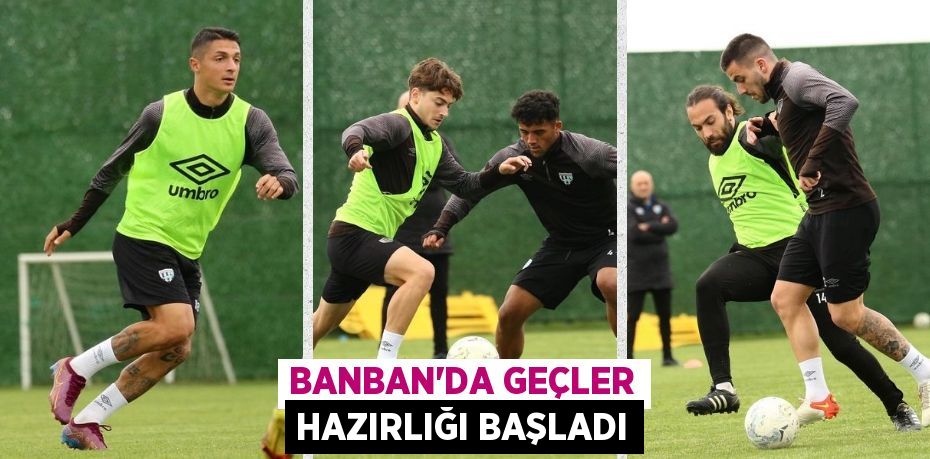 BANBAN’DA GEÇLER HAZIRLIĞI BAŞLADI