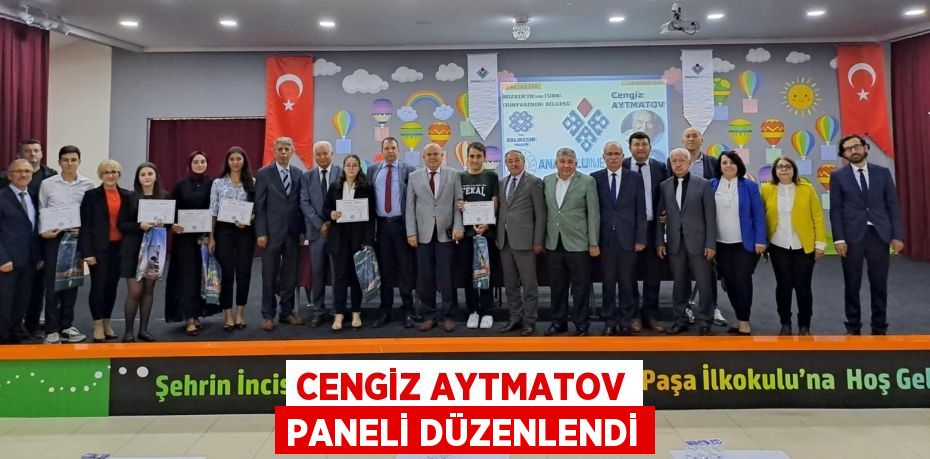 CENGİZ AYTMATOV PANELİ DÜZENLENDİ