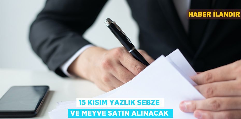 15 kısım yazlık sebze ve meyve satın alınacak