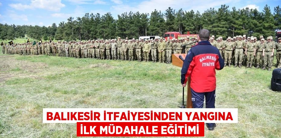 Balıkesir itfaiyesinden yangına ilk müdahale eğitimi