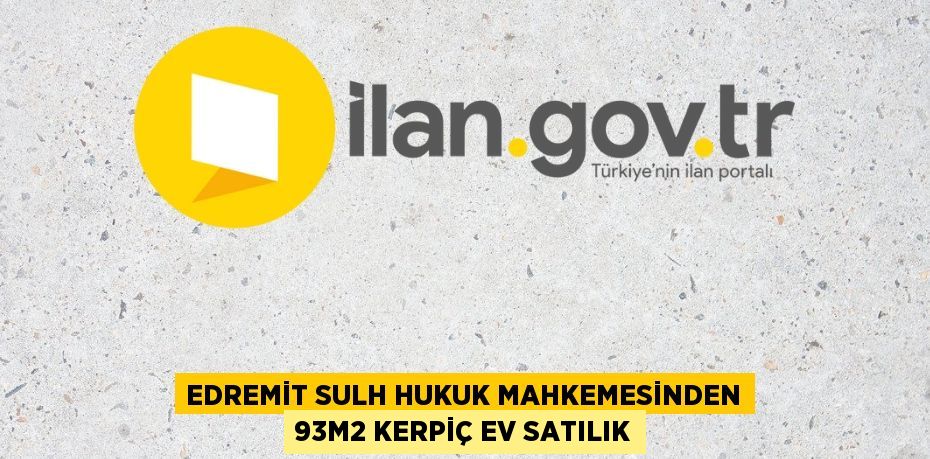 EDREMİT SULH HUKUK MAHKEMESİNDEN 93m2 KERPİÇ EV SATILIK