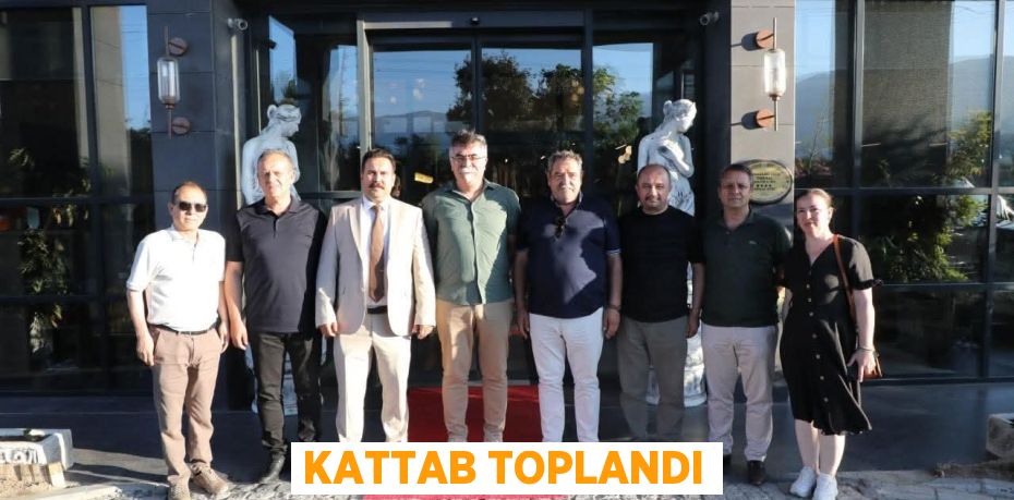 KATTAB toplandı