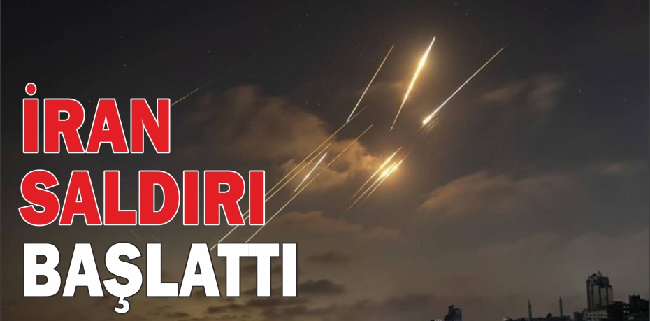 İran saldırıya başladı