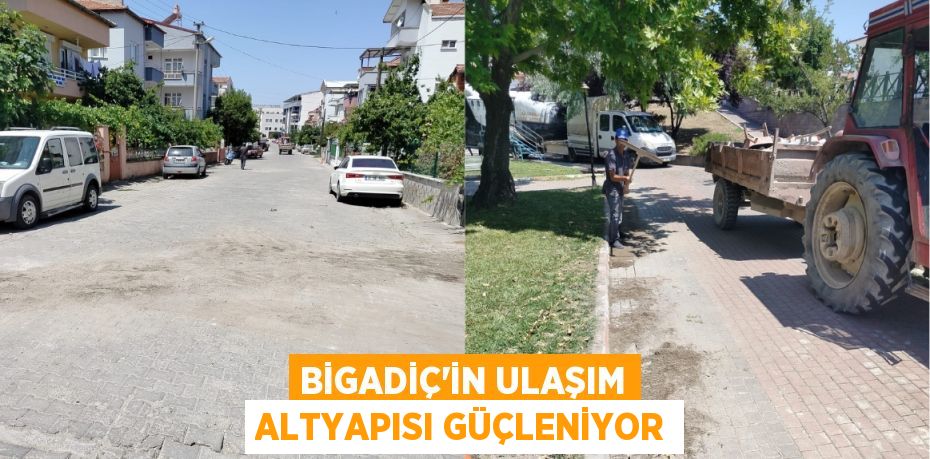 Bigadiç'in Ulaşım Altyapısı Güçleniyor