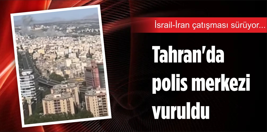 Tahran'da polis merkezi vuruldu