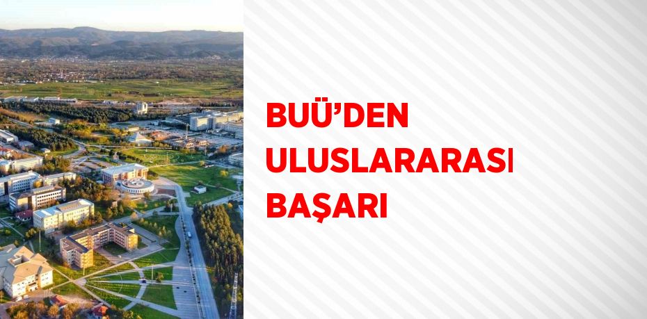 BUÜ’DEN ULUSLARARASI BAŞARI
