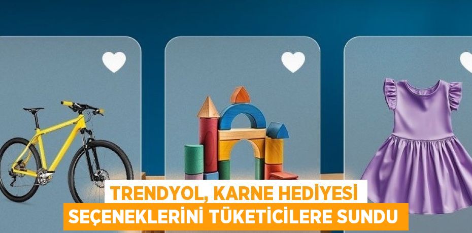 TRENDYOL, KARNE HEDİYESİ SEÇENEKLERİNİ TÜKETİCİLERE SUNDU