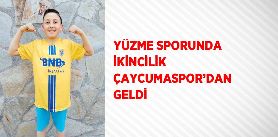 YÜZME SPORUNDA İKİNCİLİK ÇAYCUMASPOR’DAN GELDİ