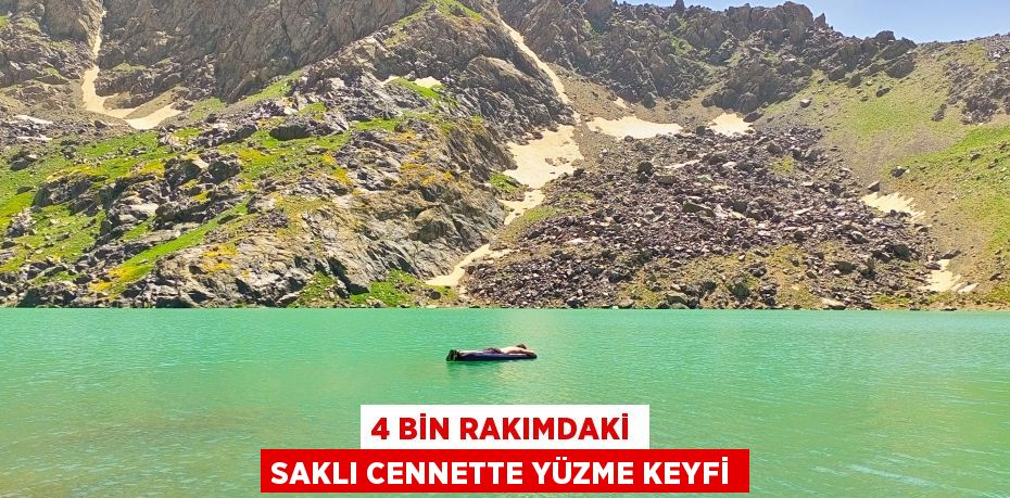 4 bin rakımdaki saklı cennette yüzme keyfi