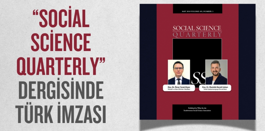 “SOCİAL SCİENCE QUARTERLY” DERGİSİNDE TÜRK İMZASI