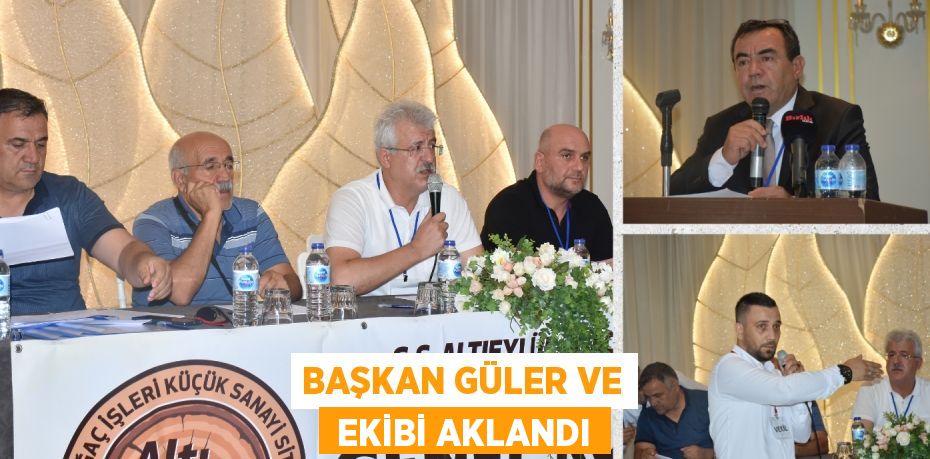 BAŞKAN GÜLER VE  EKİBİ AKLANDI