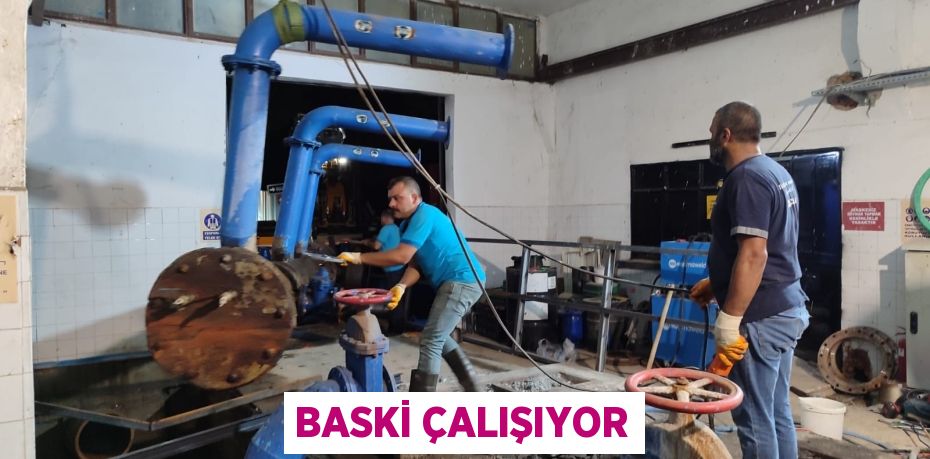 BASKİ ÇALIŞIYOR