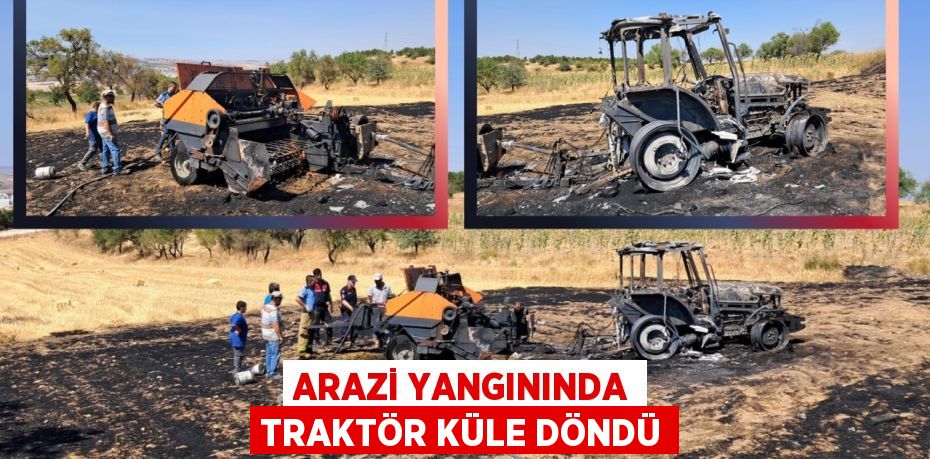 Arazi yangınında traktör küle döndü