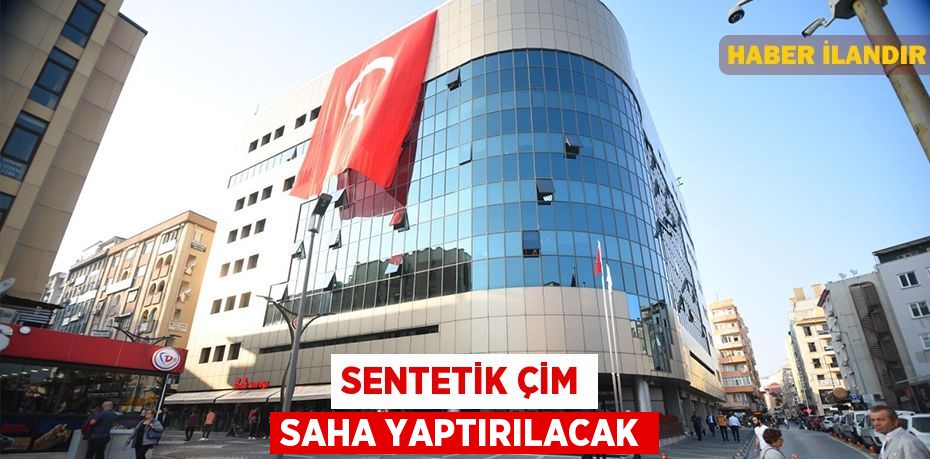 Sentetik çim saha yaptırılacak