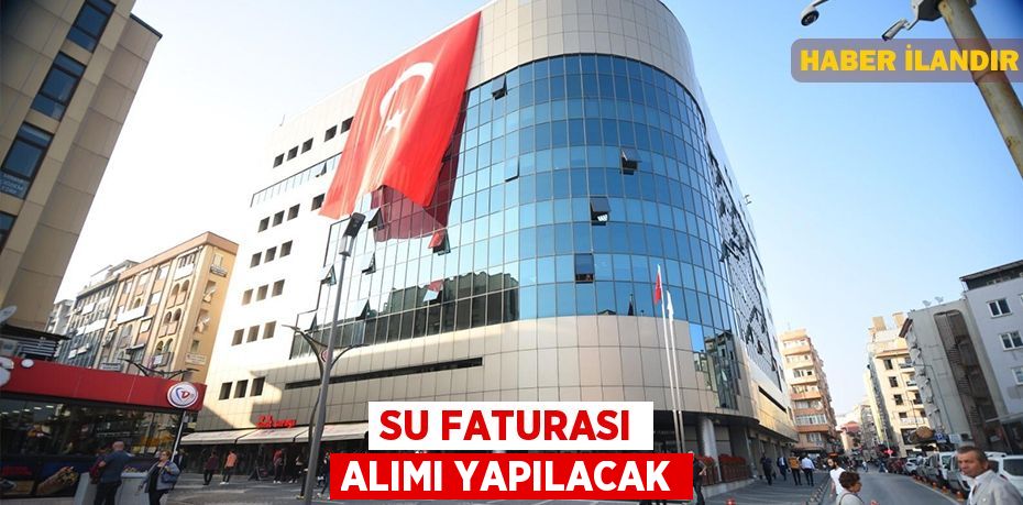Su Faturası Alımı Yapılacak