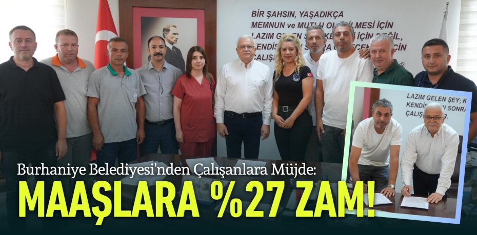 Burhaniye Belediyesi'nden Çalışanlara Müjde: Maaşlara %27 Zam!