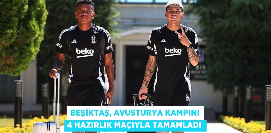 Beşiktaş, Avusturya Kampını 4 Hazırlık Maçıyla Tamamladı