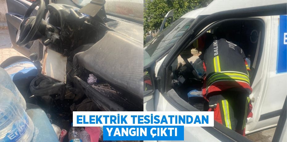 Elektrik tesisatından yangın çıktı