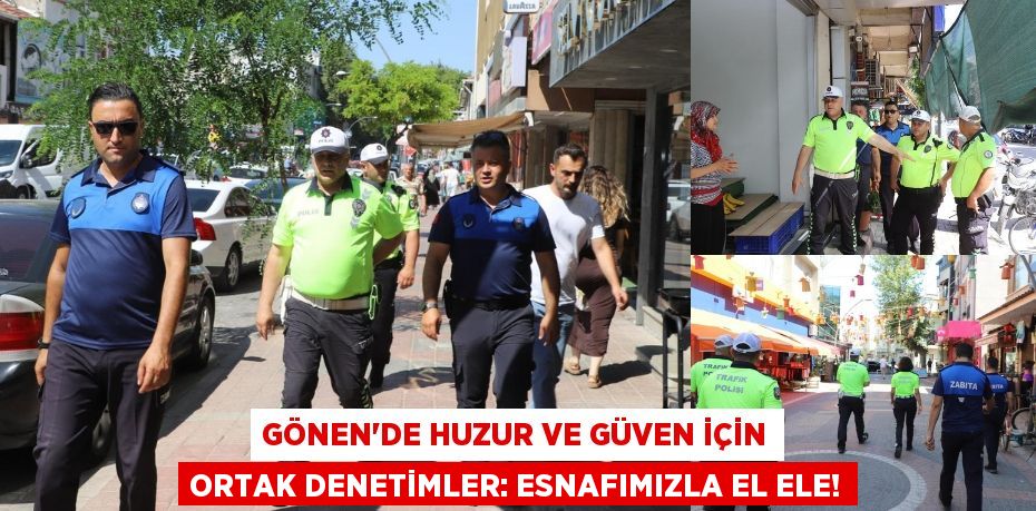 Gönen'de Huzur ve Güven için Ortak Denetimler: Esnafımızla El Ele!