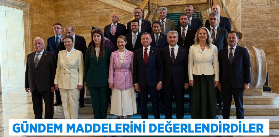 Gündem maddelerini değerlendirdiler