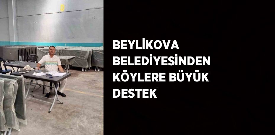 BEYLİKOVA BELEDİYESİNDEN KÖYLERE BÜYÜK DESTEK