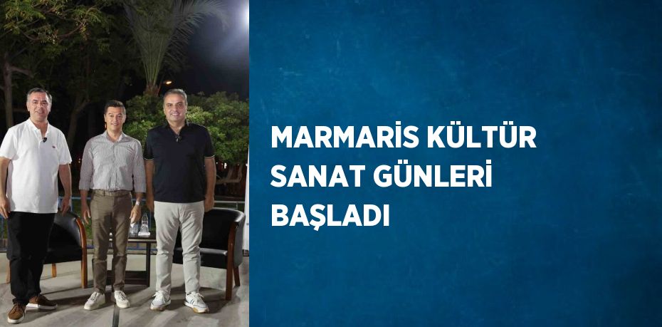 MARMARİS KÜLTÜR SANAT GÜNLERİ BAŞLADI