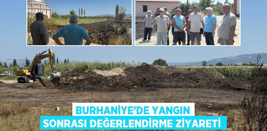 Burhaniye'de Yangın Sonrası Değerlendirme Ziyareti