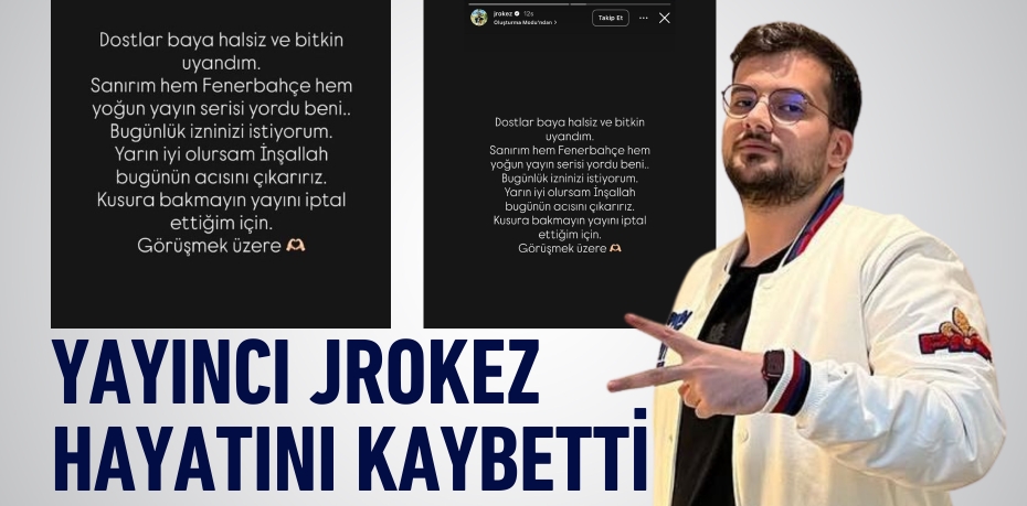 YAYINCI JROKEZ HAYATINI KAYBETTİ