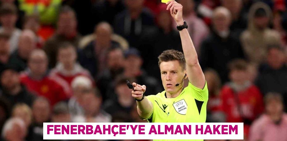 Fenerbahçe’ye Alman hakem