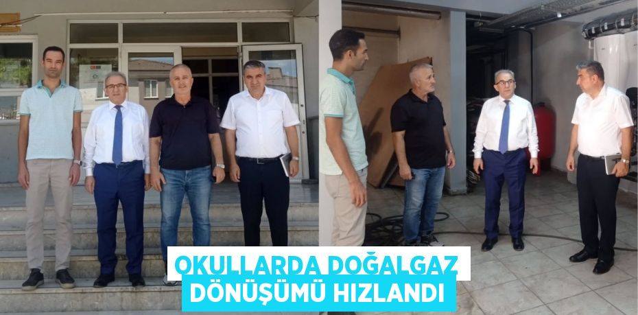 Okullarda Doğalgaz Dönüşümü Hızlandı