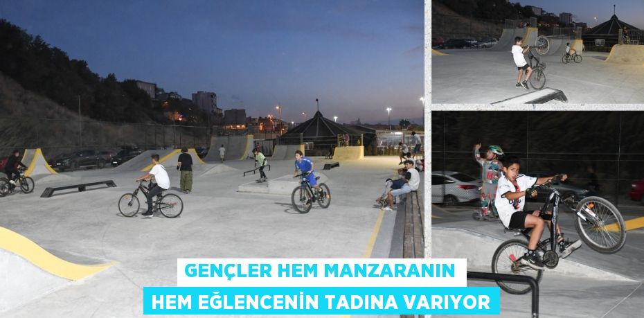 GENÇLER HEM MANZARANIN HEM EĞLENCENİN TADINA VARIYOR