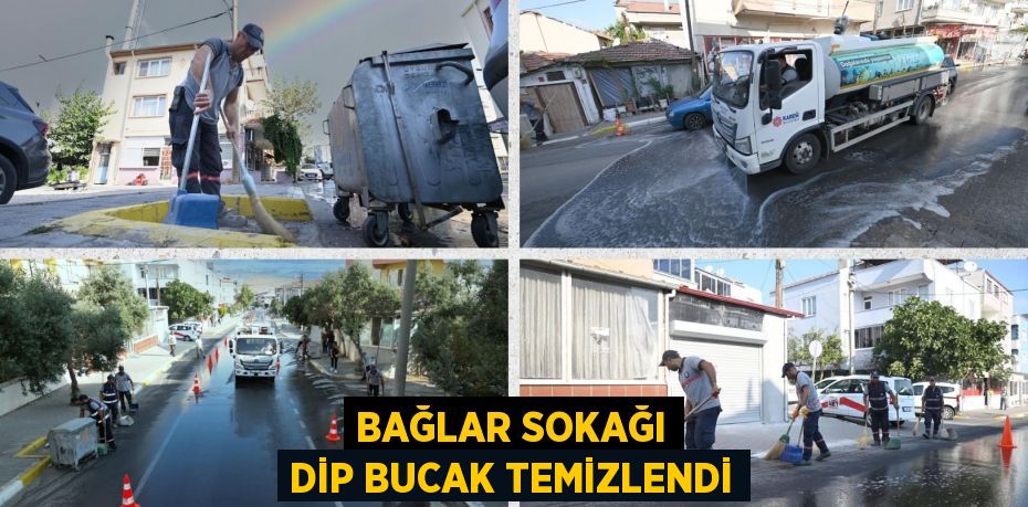 BAĞLAR SOKAĞI DİP BUCAK TEMİZLENDİ