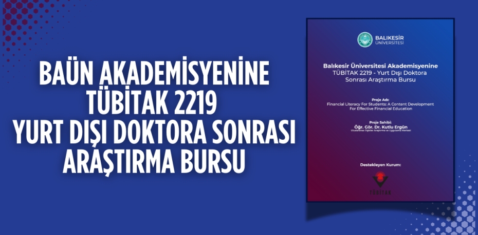 BAÜN AKADEMİSYENİNE TÜBİTAK 2219 YURT DIŞI DOKTORA SONRASI ARAŞTIRMA BURSU