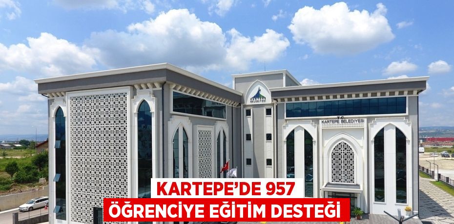 KARTEPE’DE 957 ÖĞRENCİYE EĞİTİM DESTEĞİ