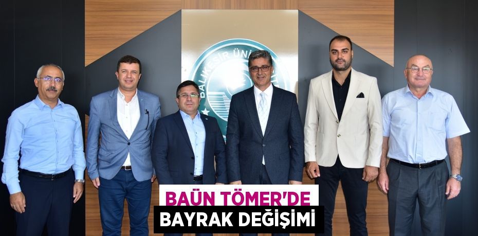 BAÜN TÖMER'DE BAYRAK DEĞİŞİMİ