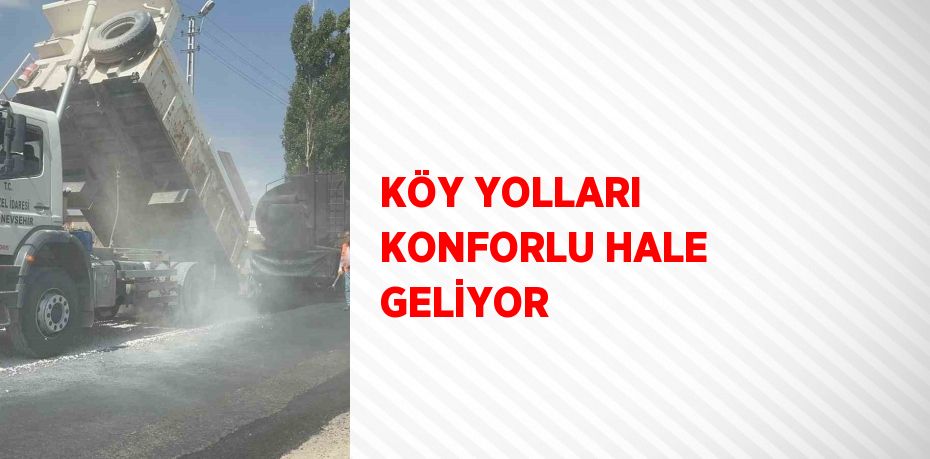 KÖY YOLLARI KONFORLU HALE GELİYOR