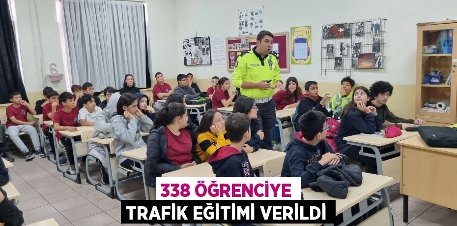 338 ÖĞRENCİYE TRAFİK EĞİTİMİ VERİLDİ