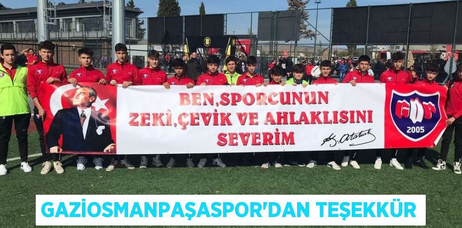 GAZİOSMANPAŞASPOR’DAN TEŞEKKÜR