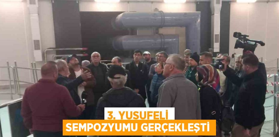 3. YUSUFELİ SEMPOZYUMU GERÇEKLEŞTİ