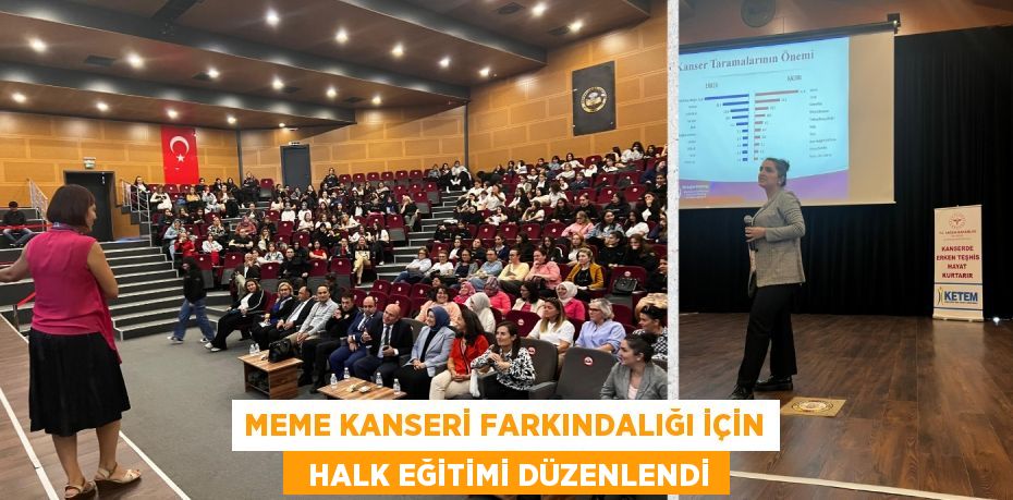 MEME KANSERİ FARKINDALIĞI İÇİN   HALK EĞİTİMİ DÜZENLENDİ