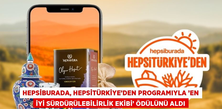 HEPSİBURADA, HEPSİTÜRKİYE’DEN PROGRAMIYLA ’EN İYİ SÜRDÜRÜLEBİLİRLİK EKİBİ’ ÖDÜLÜNÜ ALDI