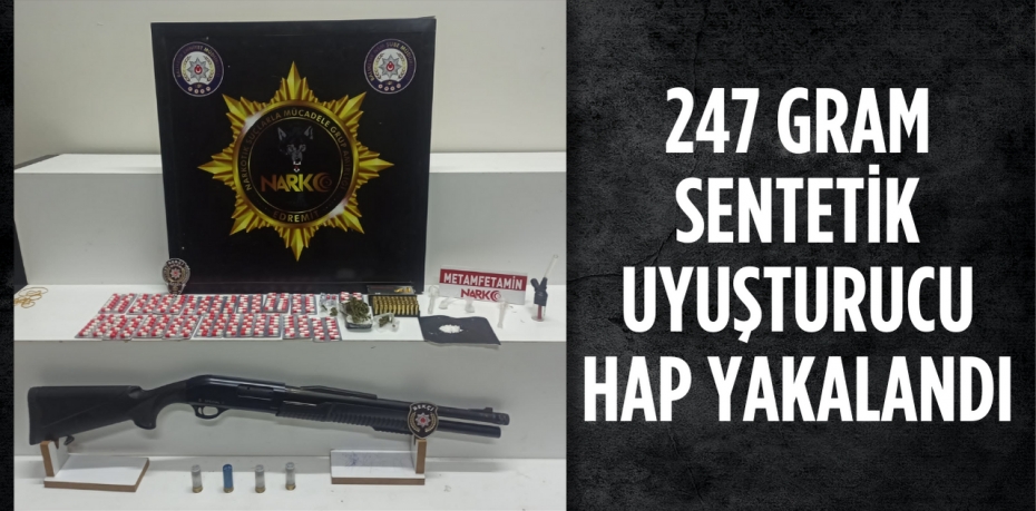 247 GRAM SENTETİK UYUŞTURUCU HAP YAKALANDI