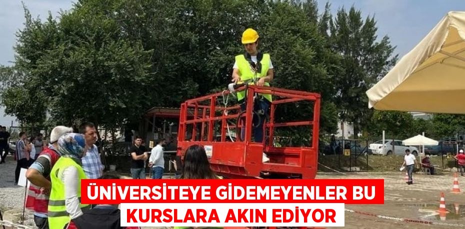 ÜNİVERSİTEYE GİDEMEYENLER BU KURSLARA AKIN EDİYOR