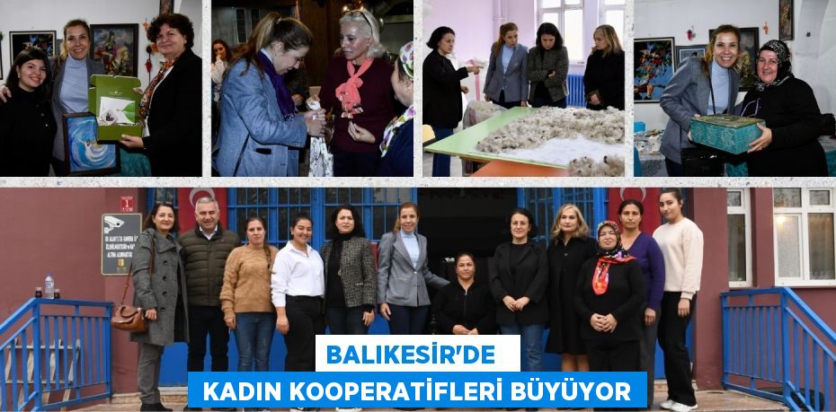 BALIKESİR’DE    KADIN KOOPERATİFLERİ BÜYÜYOR