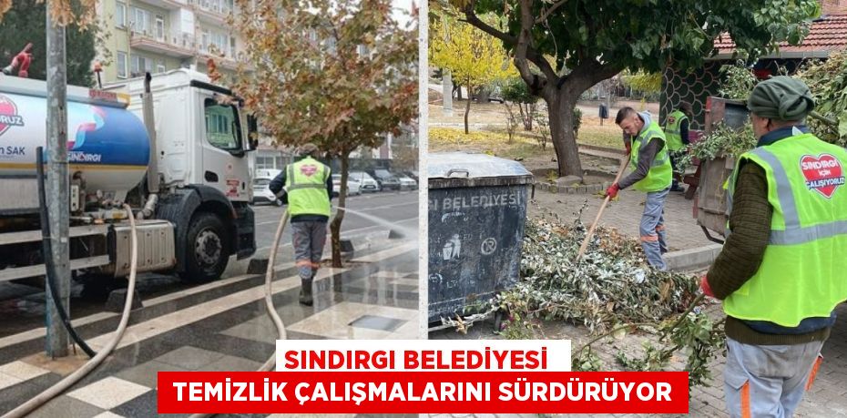 SINDIRGI BELEDİYESİ   TEMİZLİK ÇALIŞMALARINI SÜRDÜRÜYOR