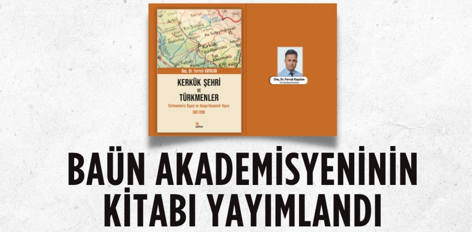 BAÜN AKADEMİSYENİNİN KİTABI YAYIMLANDI