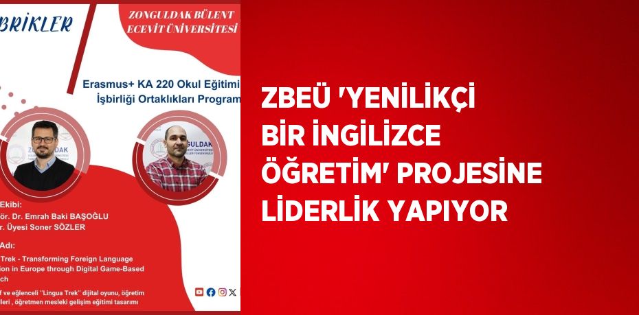 ZBEÜ 'YENİLİKÇİ BİR İNGİLİZCE ÖĞRETİM' PROJESİNE LİDERLİK YAPIYOR