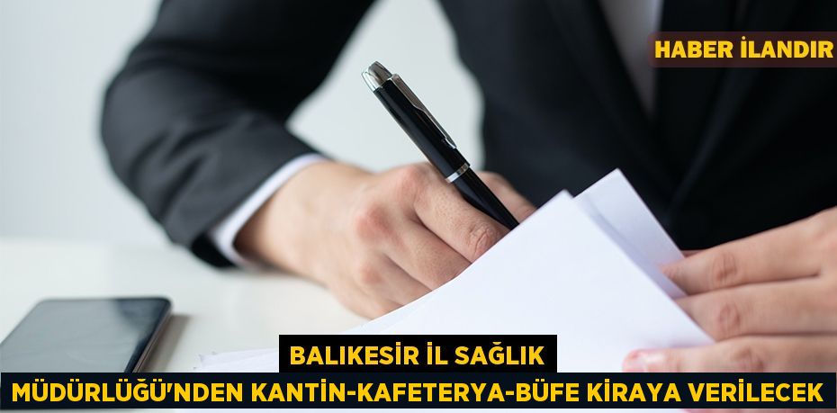 Balıkesir İl Sağlık Müdürlüğü'nden kantin-kafeterya-büfe kiraya verilecek