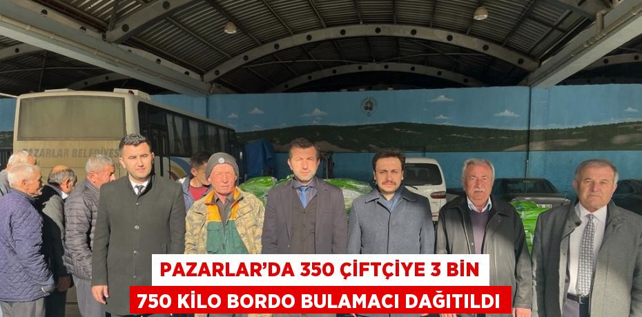 PAZARLAR’DA 350 ÇİFTÇİYE 3 BİN 750 KİLO BORDO BULAMACI DAĞITILDI