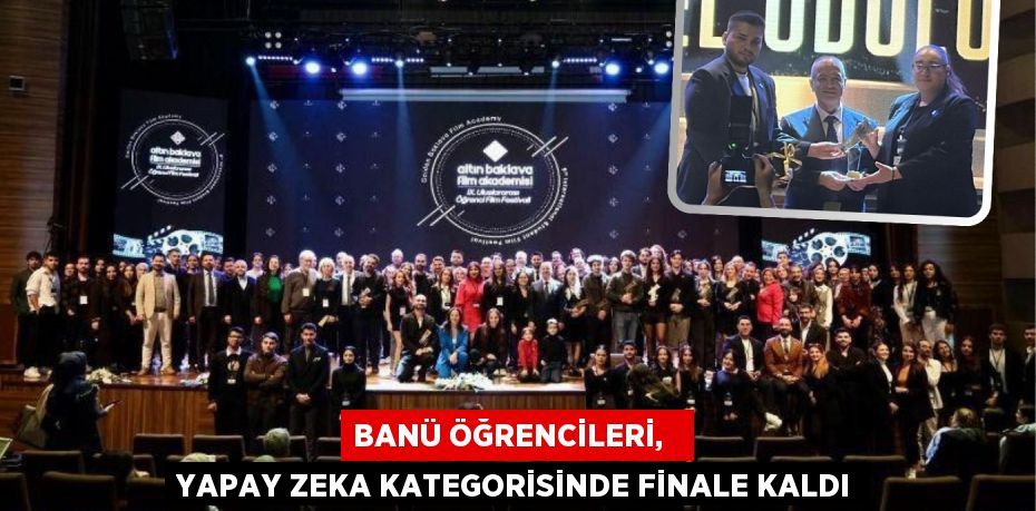 BANÜ ÖĞRENCİLERİ,   YAPAY ZEKA KATEGORİSİNDE FİNALE KALDI